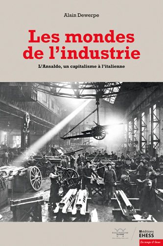 Illustration de couverture : <br />vue d’un atelier de l’usine d’artillerie Ansaldo de Gênes,<br />Cornigliano, 1917 © Fondazione Ansaldo.