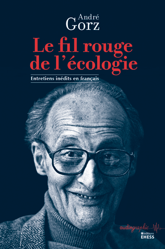 Illustration de couverture : <br />André Gorz, avril 1993, © Marc Chaumeil.